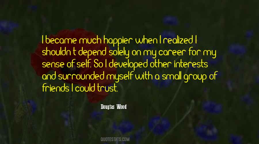 Trust My Friends Quotes #84152