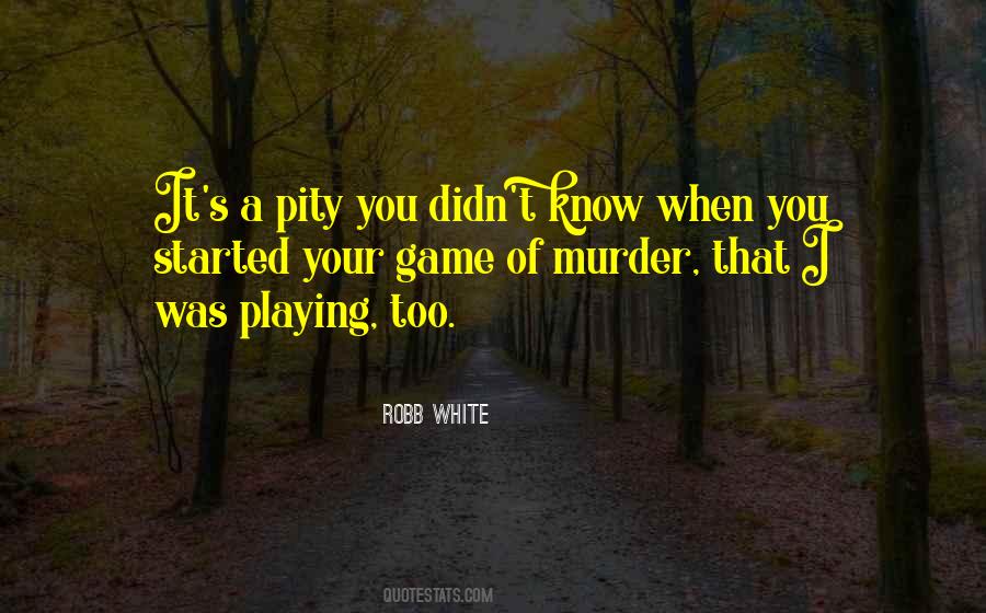 I Know Your Game Quotes #364389