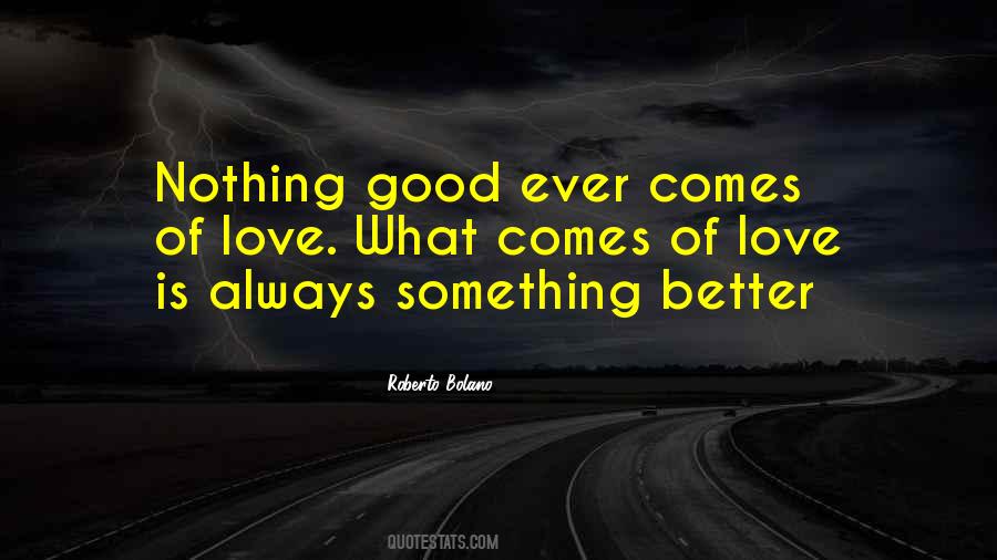 Nothing Good Quotes #1062432