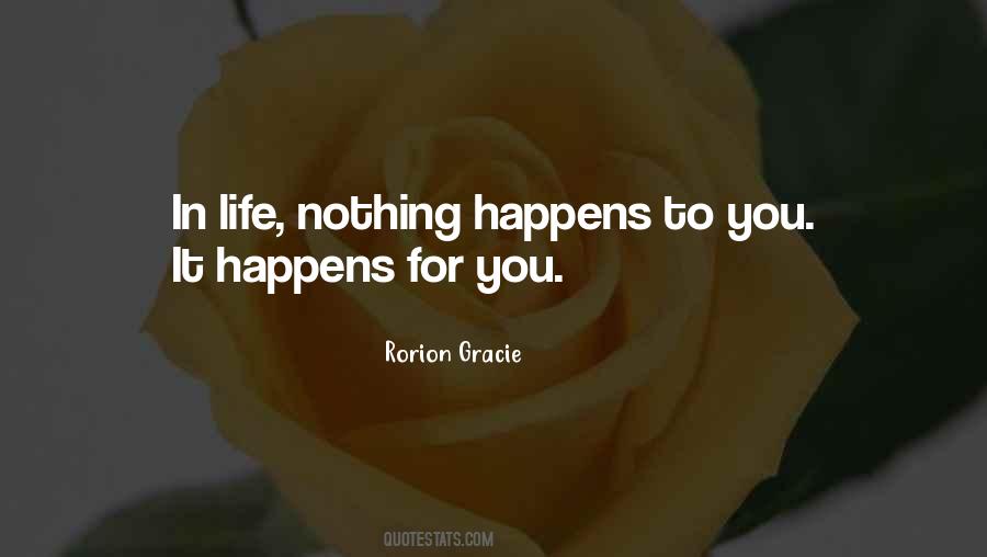 Nothing Happens To You Quotes #418671