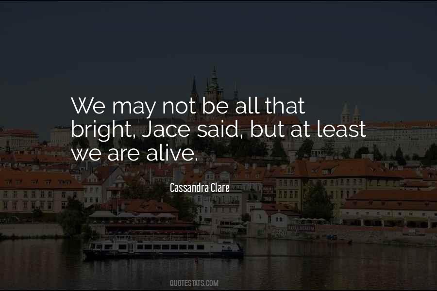 We Are Alive Quotes #1554332