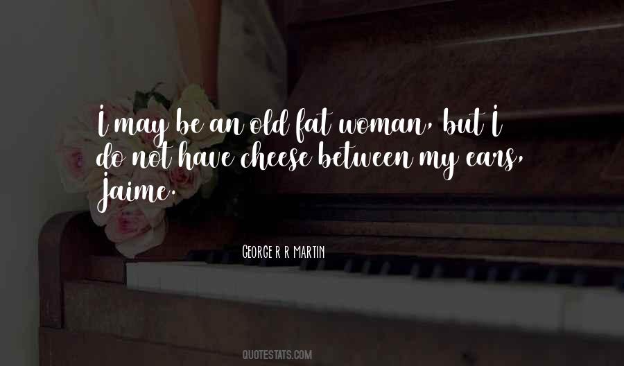 May Be Fat Quotes #1100340