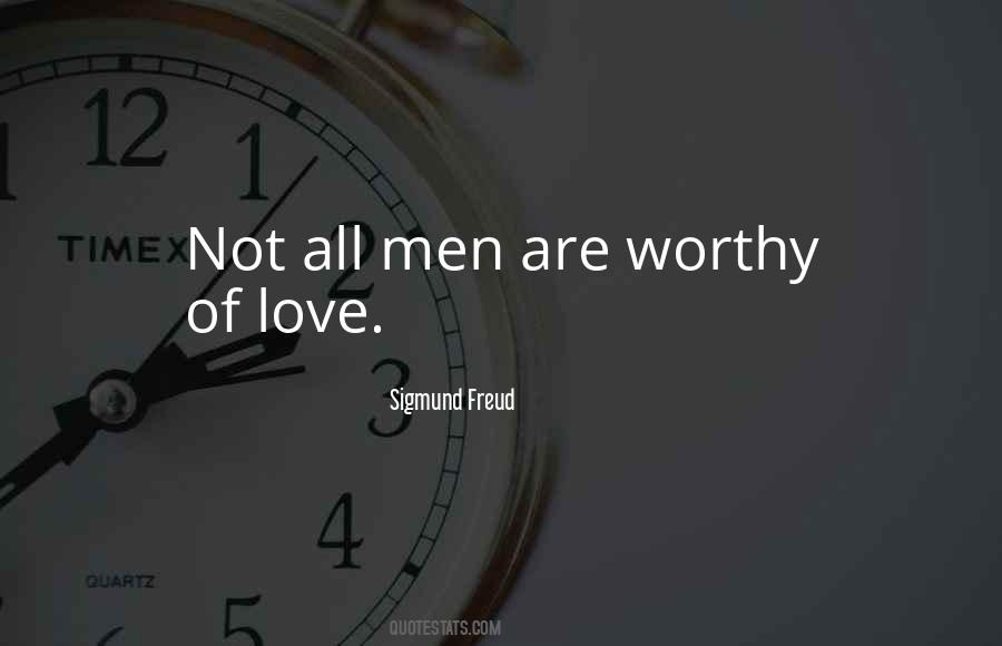Not Worthy Of Love Quotes #273853