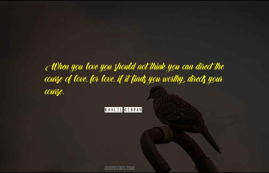 Not Worthy Of Love Quotes #439812