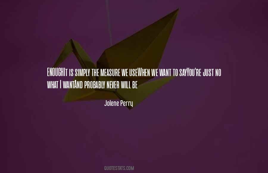 You Will Never Be Enough Quotes #1760874