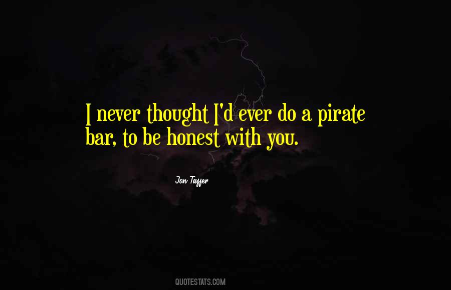 To Be Honest With You Quotes #808386