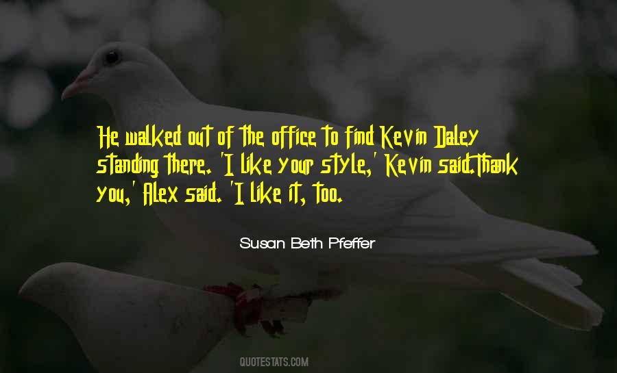 I Like Your Style Quotes #1360797