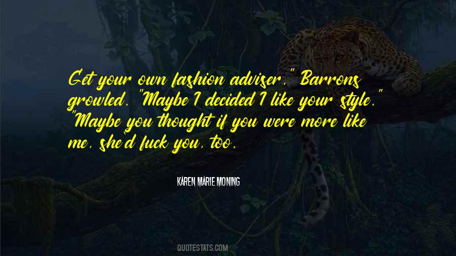 I Like Your Style Quotes #542557