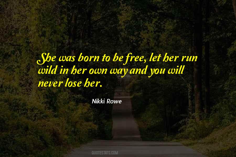 She Was Born To Be Free Quotes #883918
