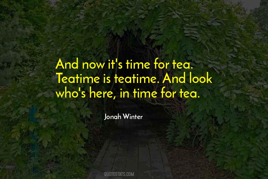 Tea Time Tea Quotes #269070