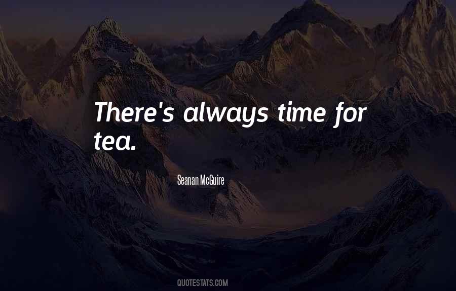 Tea Time Tea Quotes #616687