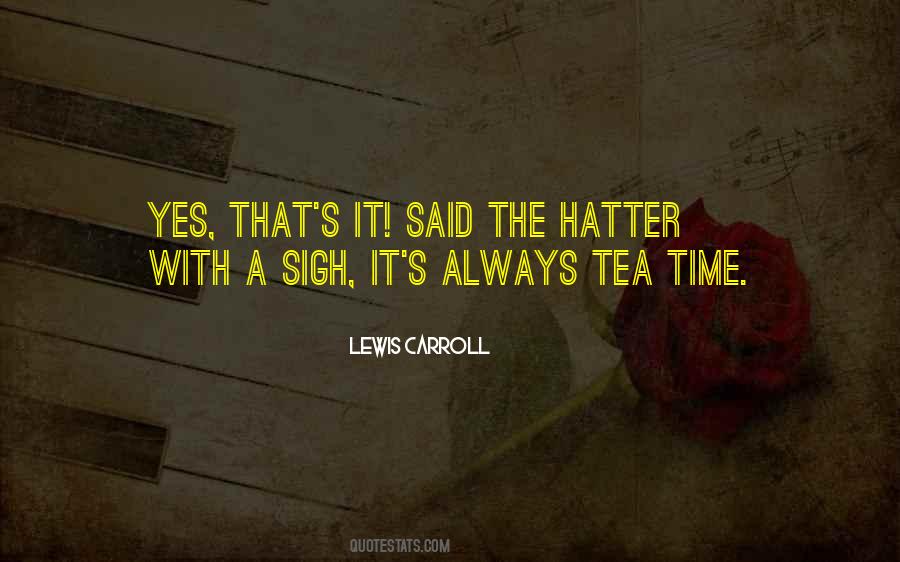 Tea Time Tea Quotes #709690