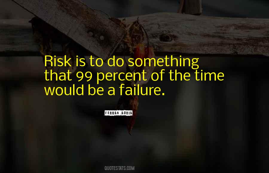 Risk Of Failure Quotes #490288