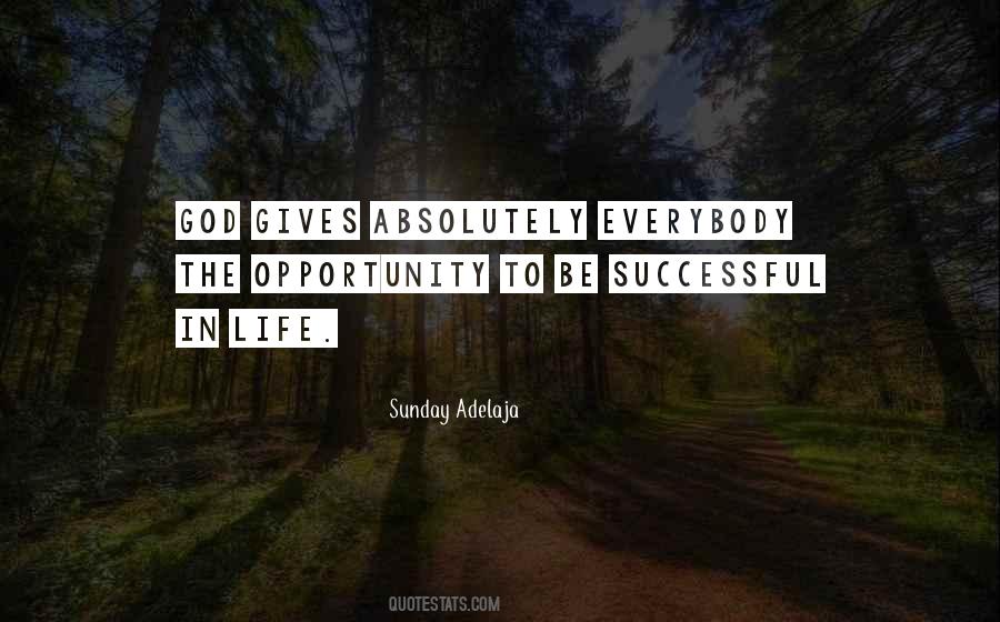 God Gives Opportunity Quotes #1173896