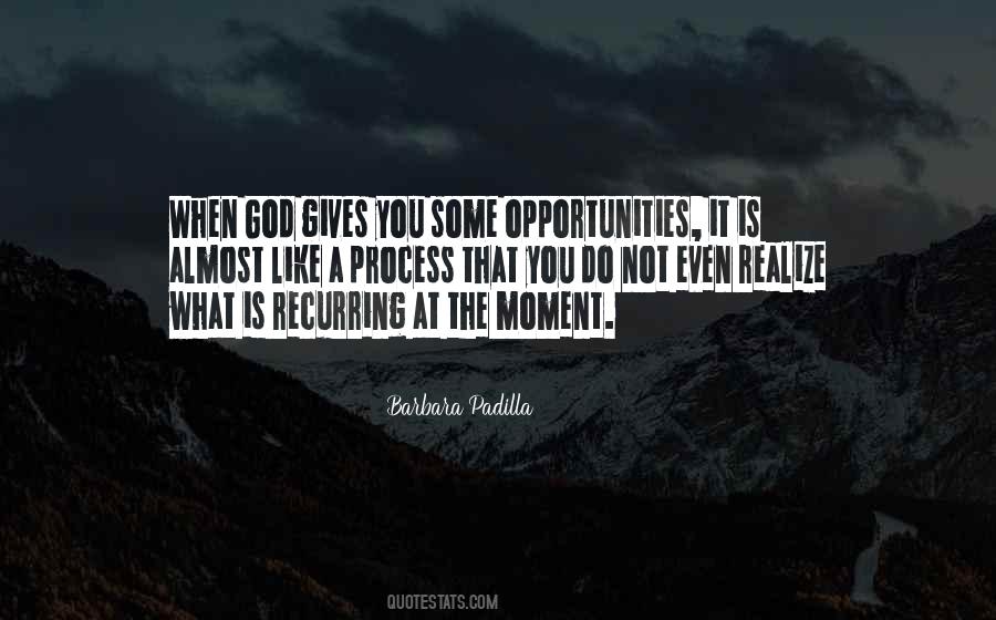 God Gives Opportunity Quotes #1721096