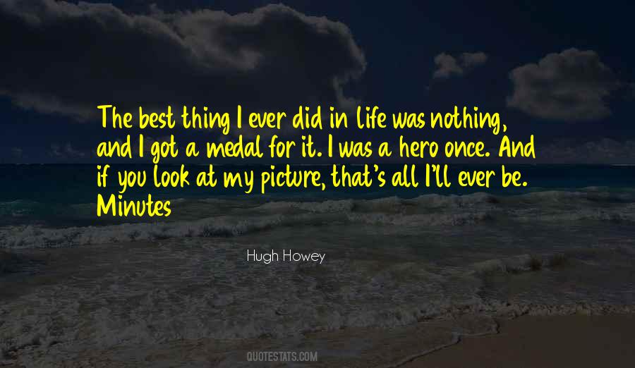 The Best Thing In My Life Quotes #346385