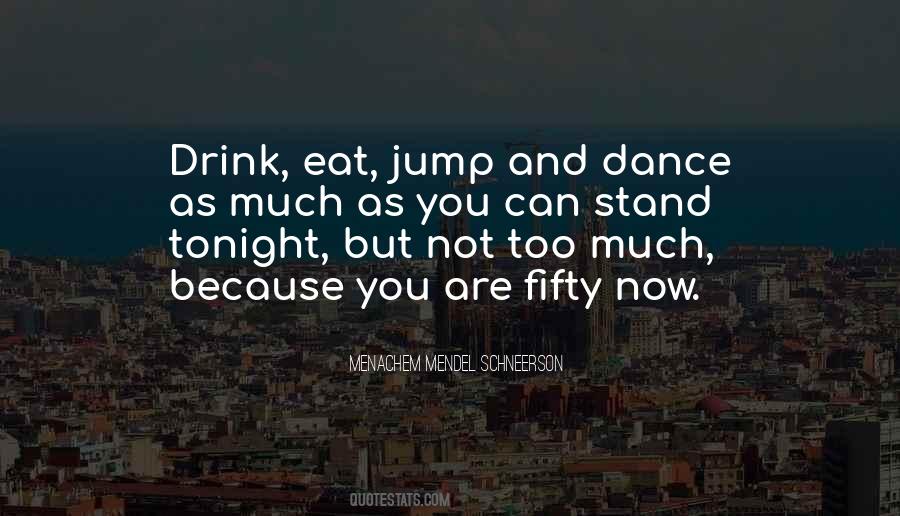 You Drink Too Much Quotes #405348