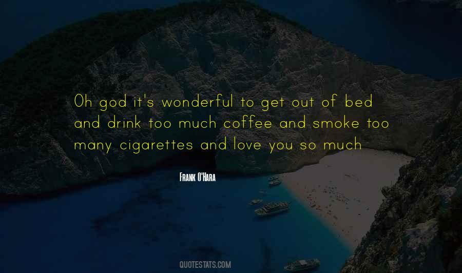 You Drink Too Much Quotes #693291
