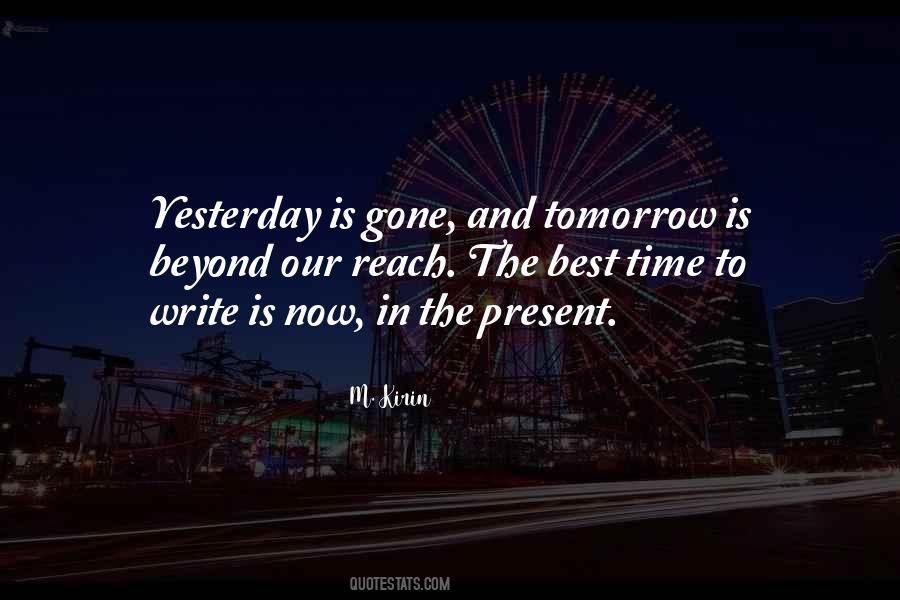 Yesterday Now Tomorrow Quotes #118921
