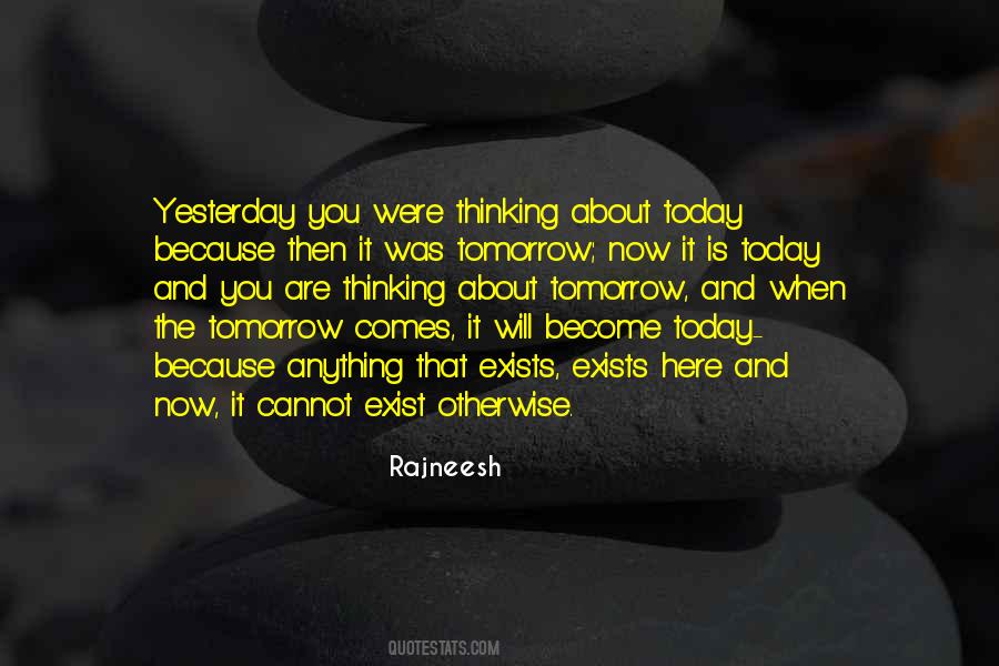 Yesterday Now Tomorrow Quotes #1360748