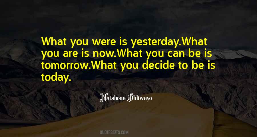 Yesterday Now Tomorrow Quotes #149944