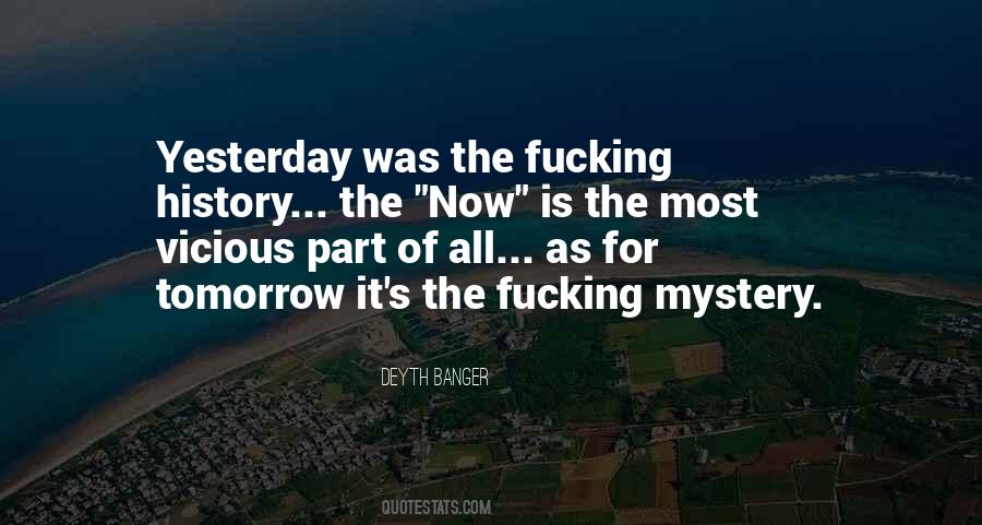 Yesterday Now Tomorrow Quotes #477489