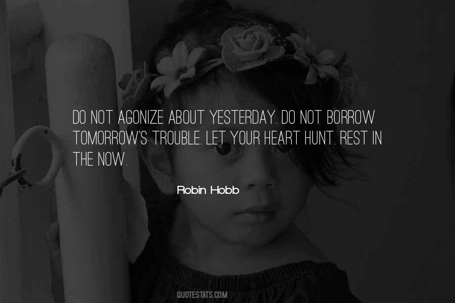 Yesterday Now Tomorrow Quotes #746273