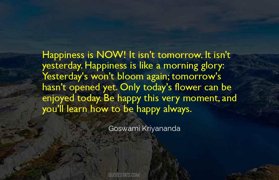 Yesterday Now Tomorrow Quotes #764168