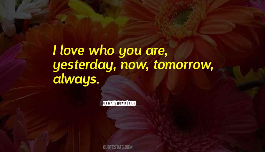 Yesterday Now Tomorrow Quotes #770564