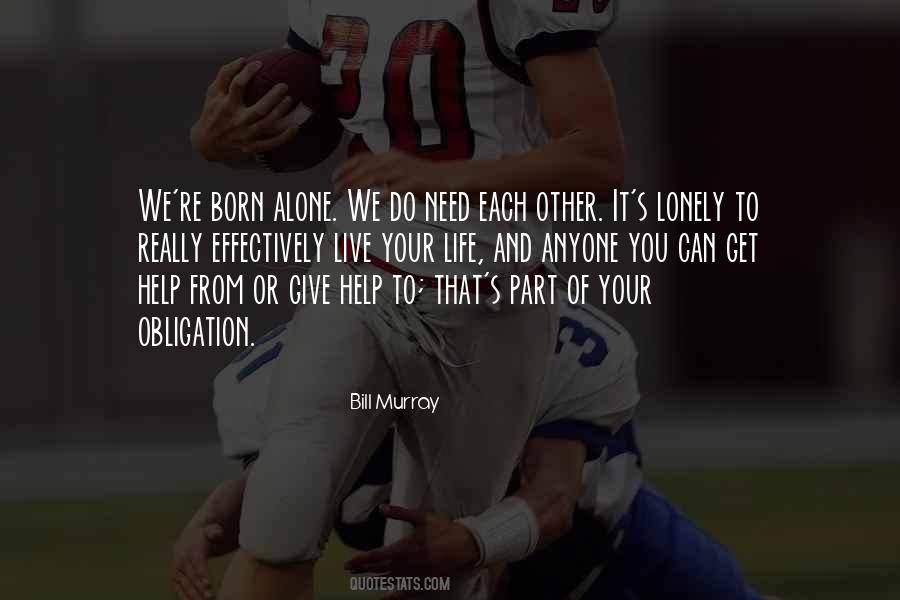 We Need To Help Each Other Quotes #981943