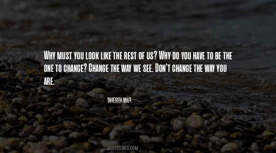 You Must Be The Change Quotes #570327
