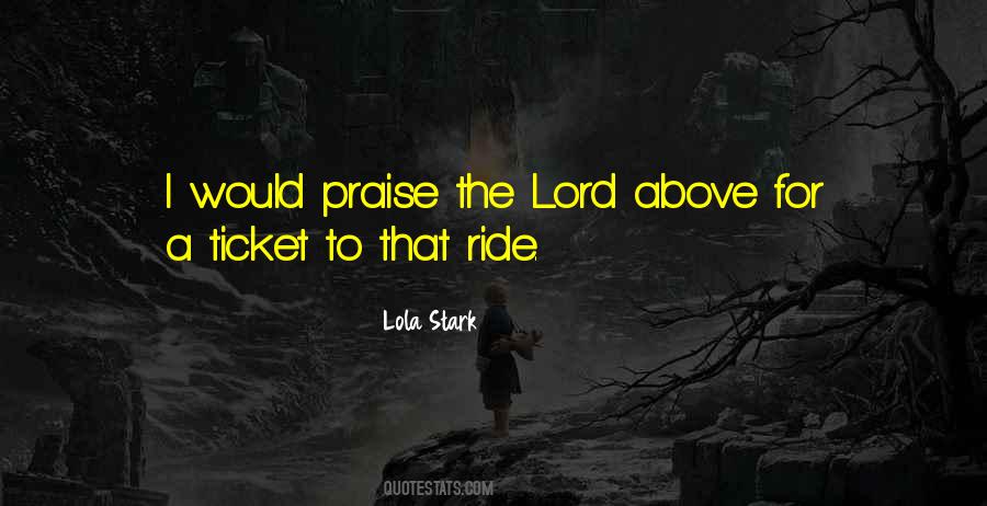 I Praise The Lord Quotes #933092