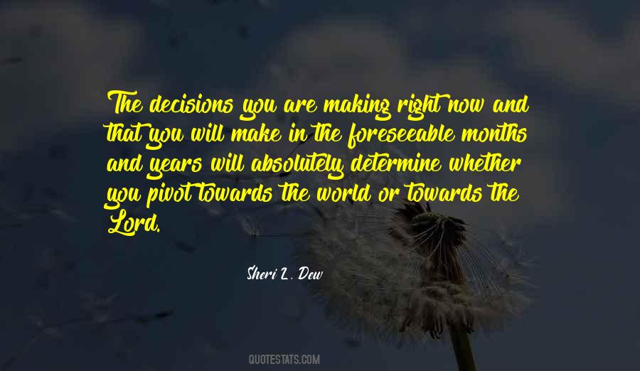 Making The Right Decisions Quotes #401871
