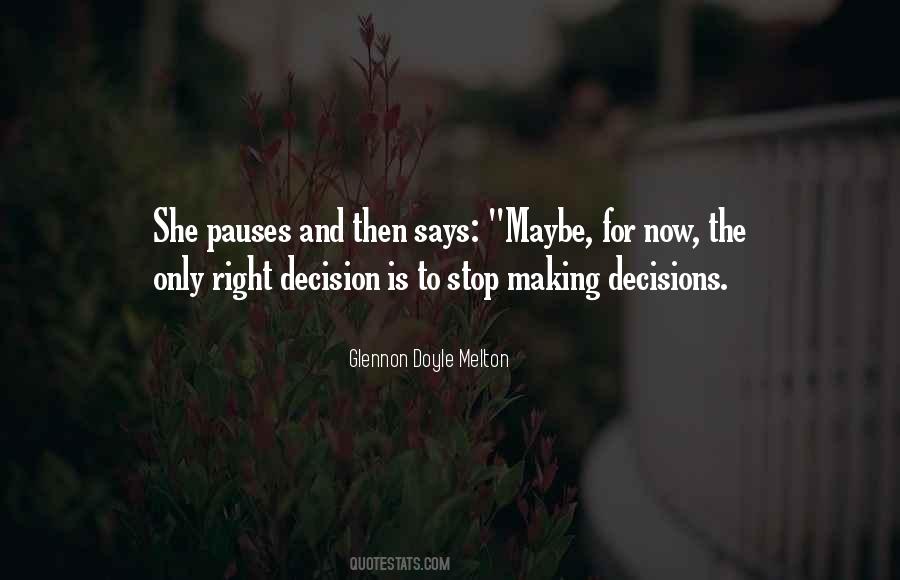 Making The Right Decisions Quotes #766618