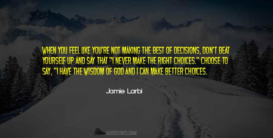 Making The Right Decisions Quotes #957783