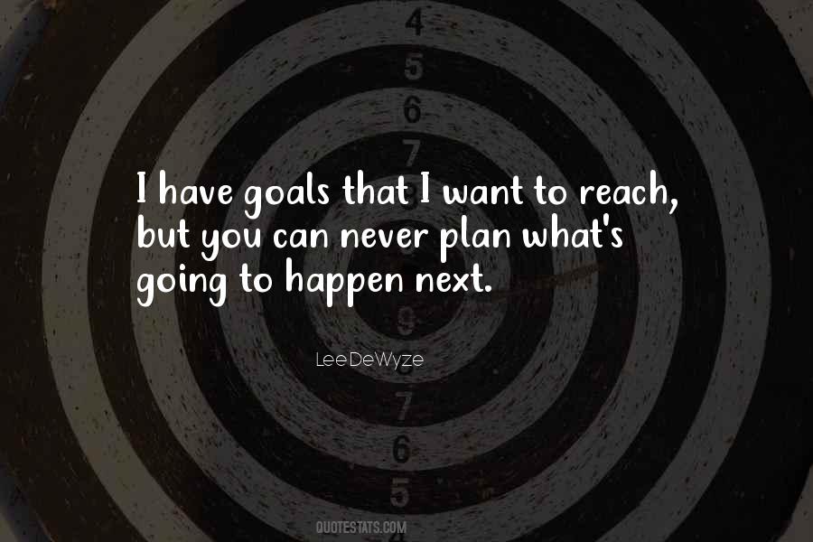 To Reach Goals Quotes #212259