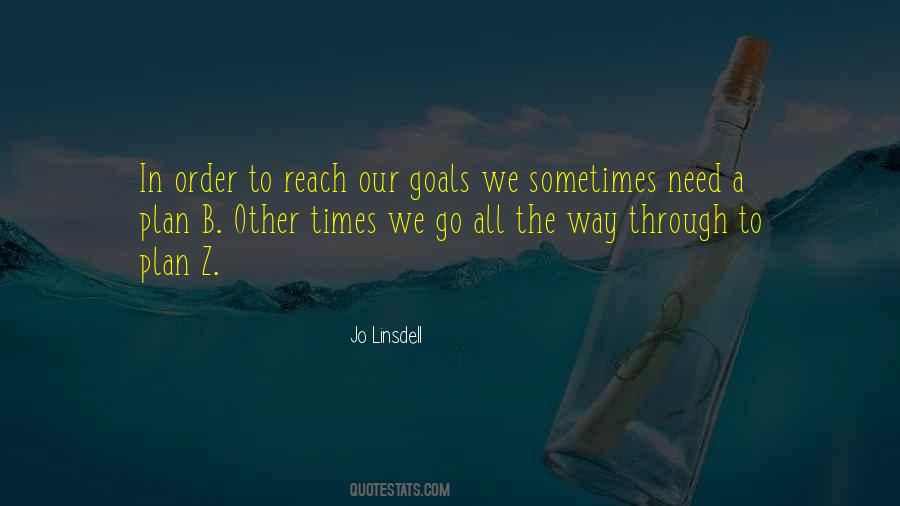 To Reach Goals Quotes #350852