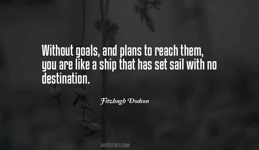 To Reach Goals Quotes #63433