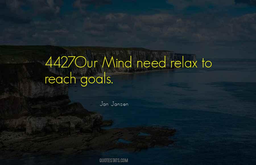 To Reach Goals Quotes #716362