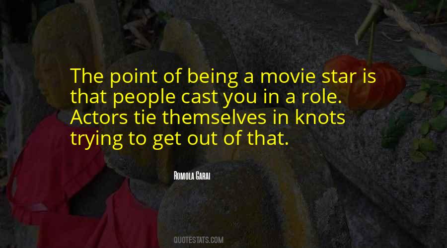 Quotes About Being A Movie Star #1054809