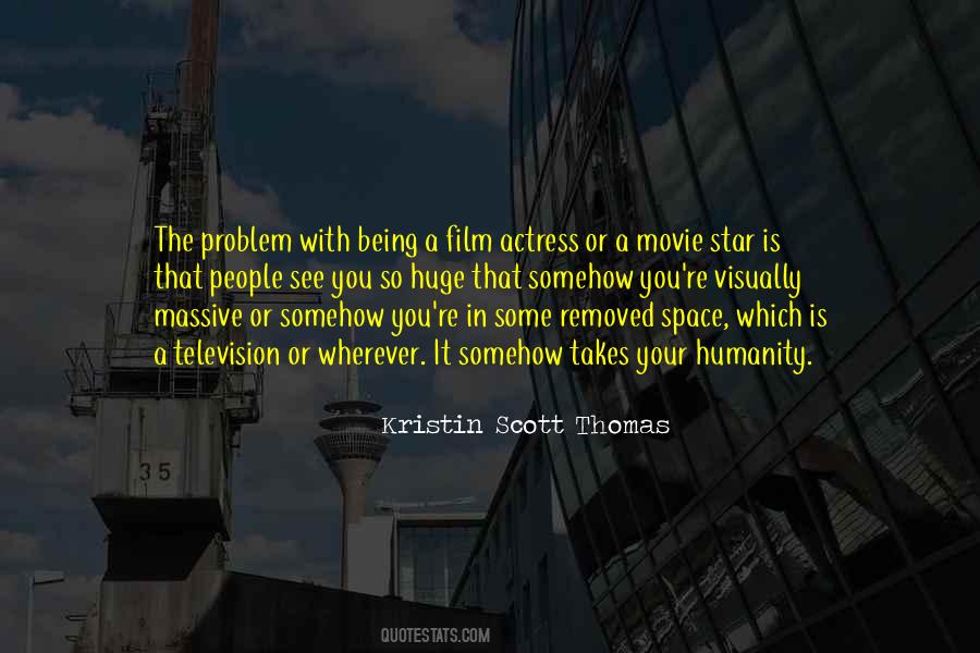 Quotes About Being A Movie Star #1731109