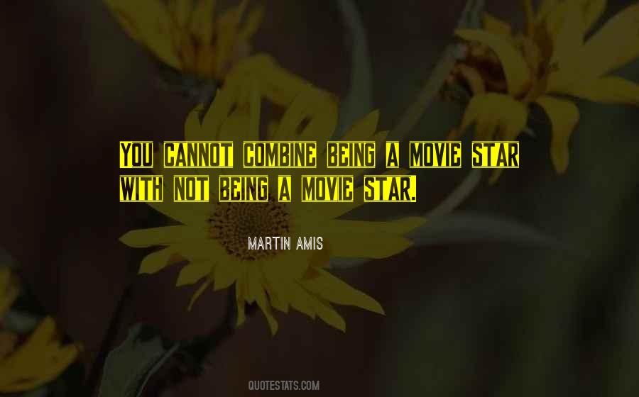 Quotes About Being A Movie Star #639189