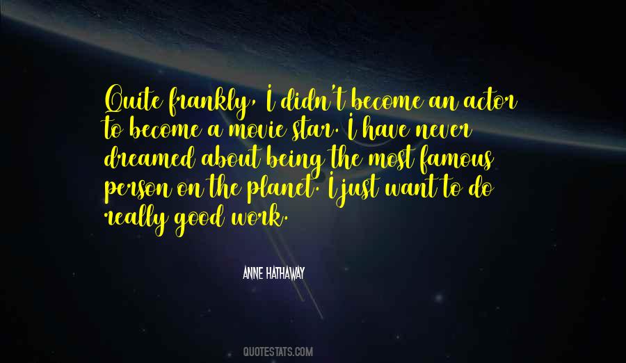 Quotes About Being A Movie Star #734075