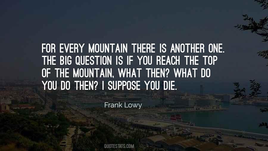 Quotes About The Top Of The Mountain #1671551