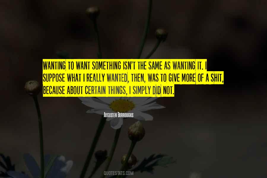 Really Want Something Quotes #492064