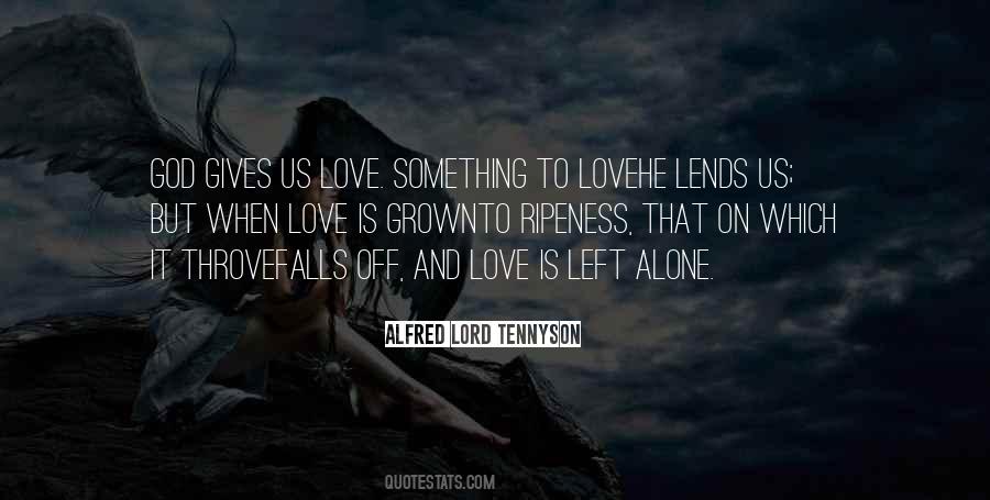 Left Alone Love Quotes #1072529