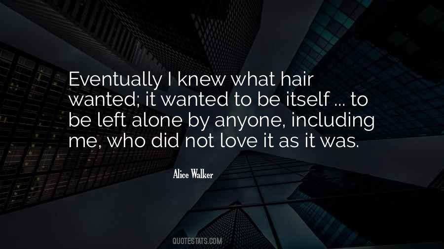 Left Alone Love Quotes #1604371