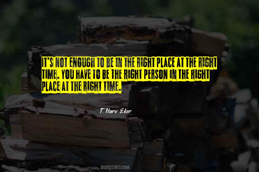 The Right Person In The Right Place Quotes #1878189