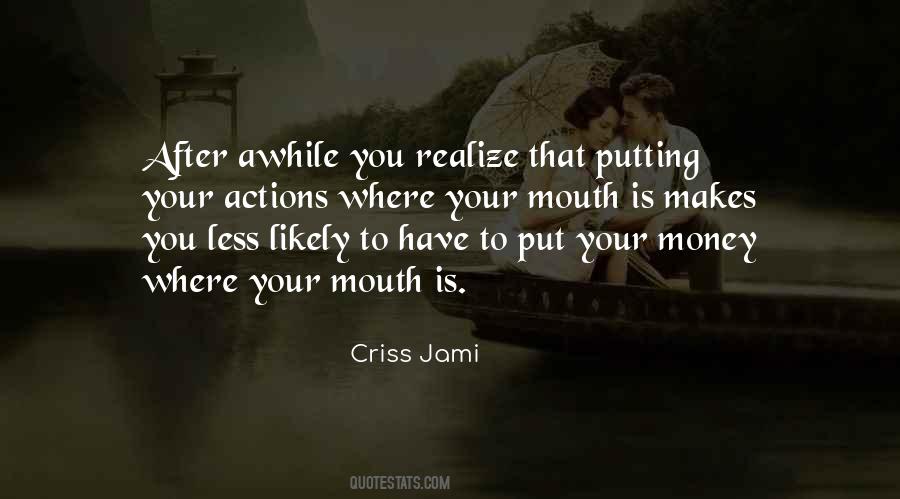 Put Your Money Where Your Mouth Is Quotes #131929