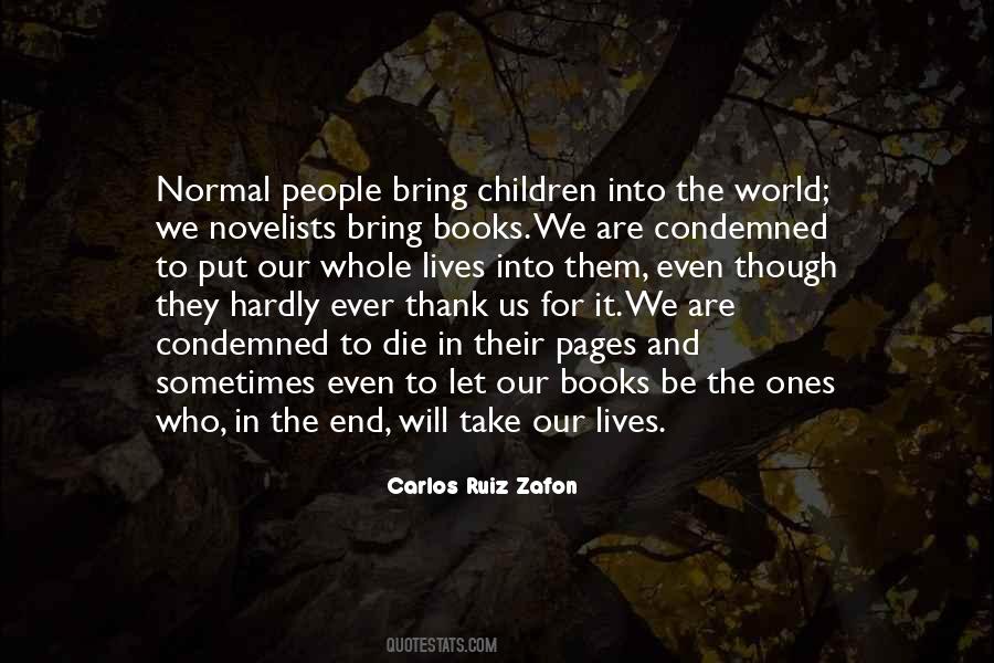 Put Into The World Quotes #562509